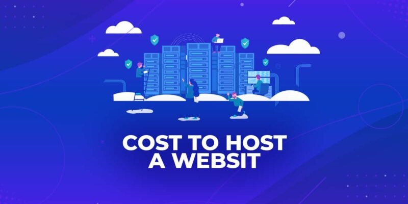 How Much Does It Cost to Host a Website In 2023?